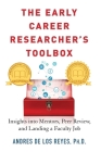The Early Career Researcher's Toolbox: Insights Into Mentors, Peer Review, and Landing a Faculty Job By Andres de Los Reyes Cover Image