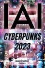 Yo, IA: Cyberpunks 2023: ChatGPT: Yo Soy, Inteligencia Artificial By Hassan Uriostegui, Paul Lara Cover Image
