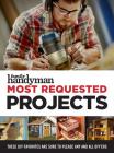 Family Handyman Most Requested Projects (Family Handyman Ultimate Projects) Cover Image