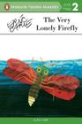 The Very Lonely Firefly (Penguin Young Readers, Level 2) Cover Image