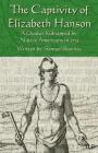 The Captivity of Elizabeth Hanson: A Quaker Kidnapped by Native Americans in 1725 By Simon Webb (Editor), Samuel Bownas Cover Image