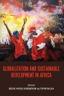 Globalization and Sustainable Development in Africa (Rochester Studies in African History and the Diaspora #96) Cover Image