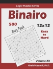 Binairo (Binary Puzzle): 500 Easy to Hard (12x12): Keep Your Brain Young By Khalid Alzamili Cover Image