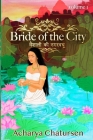 Bride of the City Volume 1 By Acharya Chatursen, Pratibha Vinod Kumar (Translator), A. K. Kulshreshth (Translator) Cover Image