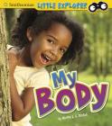 My Body (Little Scientist) By Martha E. H. Rustad Cover Image