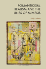 Romanticism, Realism and the Lines of Mimesis By Polly Dickson Cover Image