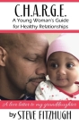 C.H.A.R.G.E.: A Young Woman's Guide to Healthy Relationships Cover Image