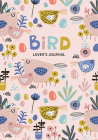 Bird Lover's Blank Journal: A Cute Journal of Feathers and Diary Notebook Pages (Journal for the Bird Watching Enthusiast) Cover Image