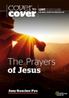 Prayers of Jesus: Cover to Cover Lent Study Guide By Amy Boucher Pye Cover Image
