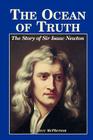The Ocean of Truth: The Story of Sir Isaac Newton By Joyce McPherson, Tad Crisp (Illustrator) Cover Image