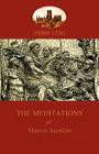 The Meditations of Marcus Aurelius (Aziloth Books) By Marcus Aurelius Cover Image