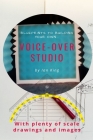 Blueprints to Building Your Own Voice-Over Studio: For under $500! By Ian King Cover Image