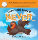They Said They'd Never... By Michael Brown Cover Image