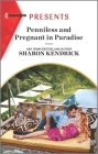 Penniless and Pregnant in Paradise: An Uplifting International Romance By Sharon Kendrick Cover Image