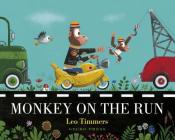 Monkey on the Run By Leo Timmers, Leo Timmers (Illustrator) Cover Image