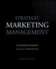 Strategic Marketing Management By Alexander Chernev, Philip Kotler (Foreword by) Cover Image