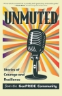 Unmuted: Stories of Courage and Resilience from the GenPRIDE Community By Genpride (Created by) Cover Image