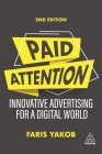 Paid Attention: Innovative Advertising for a Digital World By Faris Yakob Cover Image