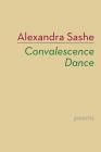 Convalescence Dance By Alexandra Sashe Cover Image