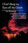 I Can't Keep My Eyes Off the Clouds By Val Waldeck, George Dillman (Foreword by) Cover Image