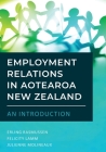 Employment Relations in Aotearoa New Zealand - An Introduction By Erling Rasmussen, Felicity Lamm, Julienne Molineaux Cover Image