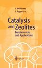 Catalysis and Zeolites: Fundamentals and Applications By Jens Weitkamp (Editor), Lothar Puppe (Editor) Cover Image
