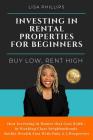Investing in Rental Properties for Beginners: Buy Low, Rent High Cover Image