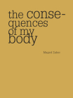 Consequences of My Body By Maged Zaher Cover Image