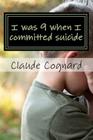 I was 9 when I committed suicide: the way I grew up! Cover Image