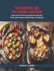 The Essential One Pot Cooking Guidebook: Expert Tips for Novice and Advanced Cooks with Slow Cooker Treasures, Skillet Recipes, and Casserole Cover Image
