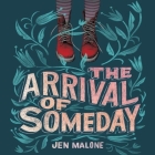 The Arrival of Someday By Caitlin Kelly (Read by), Katherine Littrell (Read by), Jen Malone Cover Image