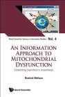 Information Approach to Mitochondrial Dysfunction, An: Extending Swerdlow's Hypothesis By Rodrick Wallace Cover Image