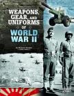 Weapons, Gear, and Uniforms of World War II (Equipped for Battle) Cover Image