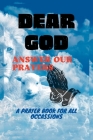 Dear God, Answer Our Prayers: A Prayer Book for All Occasions By Eazy Faith Journals Cover Image
