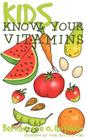 Kids, Know Your Vitamins Cover Image