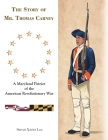 The Story of Mr. Thomas Carney: A Maryland Patriot of the American Revolutionary War Cover Image