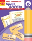 Skill Sharpeners Spell & Write Grade 6+ (Skill Sharpeners: Spell & Write) By Evan-Moor Educational Publishers Cover Image