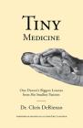 Tiny Medicine: One Doctor's Biggest Lessons from His Smallest Patients Cover Image