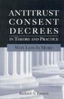 Antitrust Consent Decrees in Theory and Practice: Why Less Is More Cover Image
