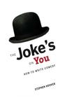 The Joke's On You: How to Write Comedy By Stephen Hoover Cover Image