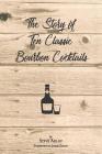 The Story of Ten Classic Bourbon Cocktails By Jackie Zykan (Foreword by), Mark Hansen (Illustrator), Steve Akley Cover Image