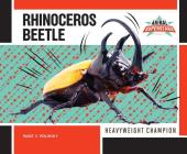 Rhinoceros Beetle: Heavyweight Champion (Animal Superstars) By Paige V. Polinsky Cover Image