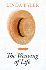 The Weaving of Life (New Directions #1) By Linda Byler Cover Image