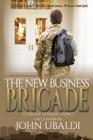 The New Business Brigade: Veterans' Dynamic Impact on US Business By John Ubaldi, Philip S. Marks (Editor), Ginger Marks (Designed by) Cover Image