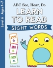 ABC See, Hear, Do Level 6: Learn to Read Sight Words By Stefanie Hohl Cover Image