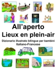 Italiano-Francese All'aperto/Lieux en plein-air Dizionario illustrato bilingue per bambini By Richard Carlson Cover Image