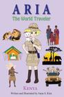 Aria the World Traveler: Kenya: Fun and educational children's picture book for age 4-10 years old By Anna Kim (Illustrator), Anna Kim Cover Image
