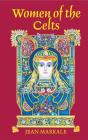 Women of the Celts By Jean Markale Cover Image