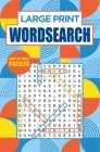 Large Print Wordsearch: Easy-To-Read Puzzles By Eric Saunders Cover Image