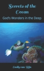 Secrets of the Ocean: God's Wonders in the Deep Cover Image
